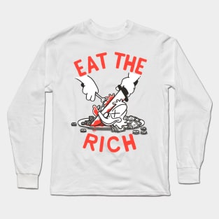 Eat the rich Long Sleeve T-Shirt